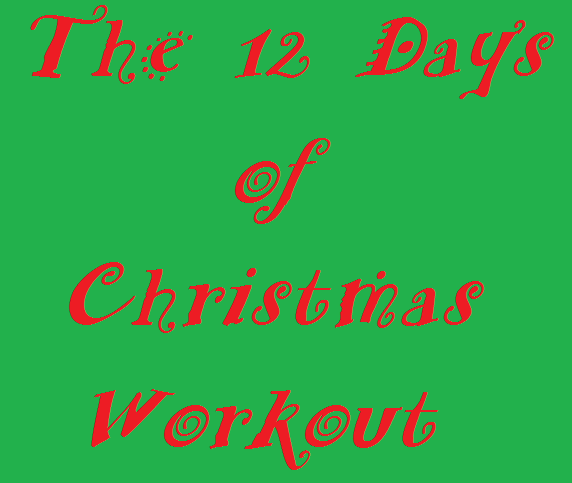 The Healthy Home Cook 12 Days of Christmas Workout